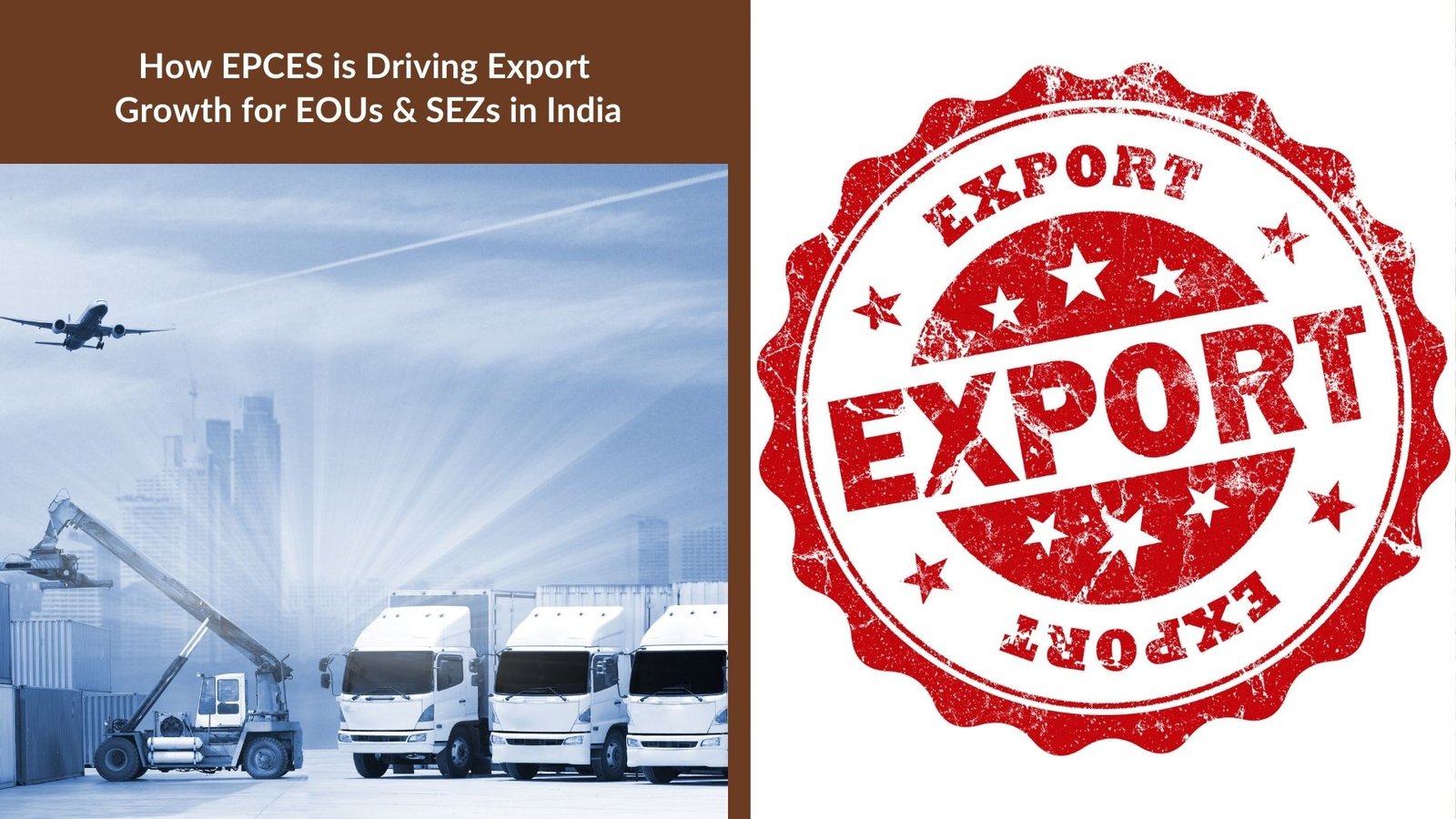 How EPCES is Driving Export Growth for EOUs & SEZs in India
