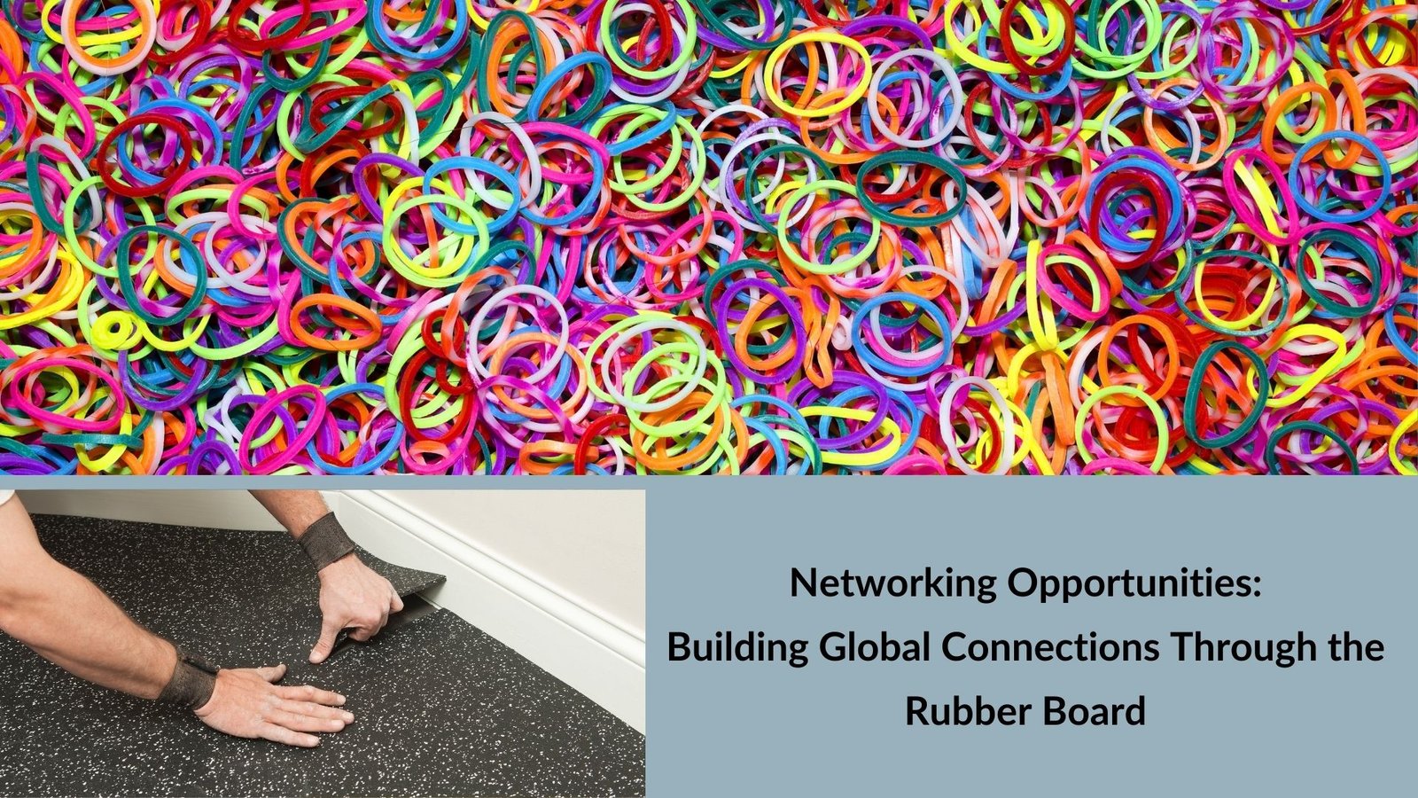 Networking Opportunities: Building Global Connections Through the Rubber Board
