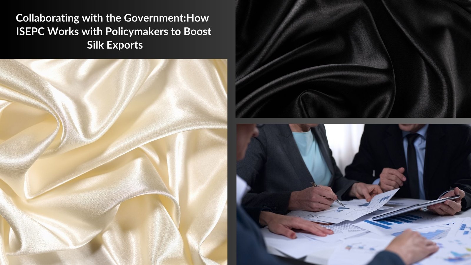 Collaborating with the Government: How ISEPC Works with Policymakers to Boost Silk Exports 