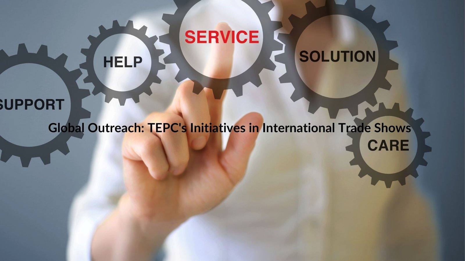 Global Outreach: TEPC's Initiatives in International Trade Shows
