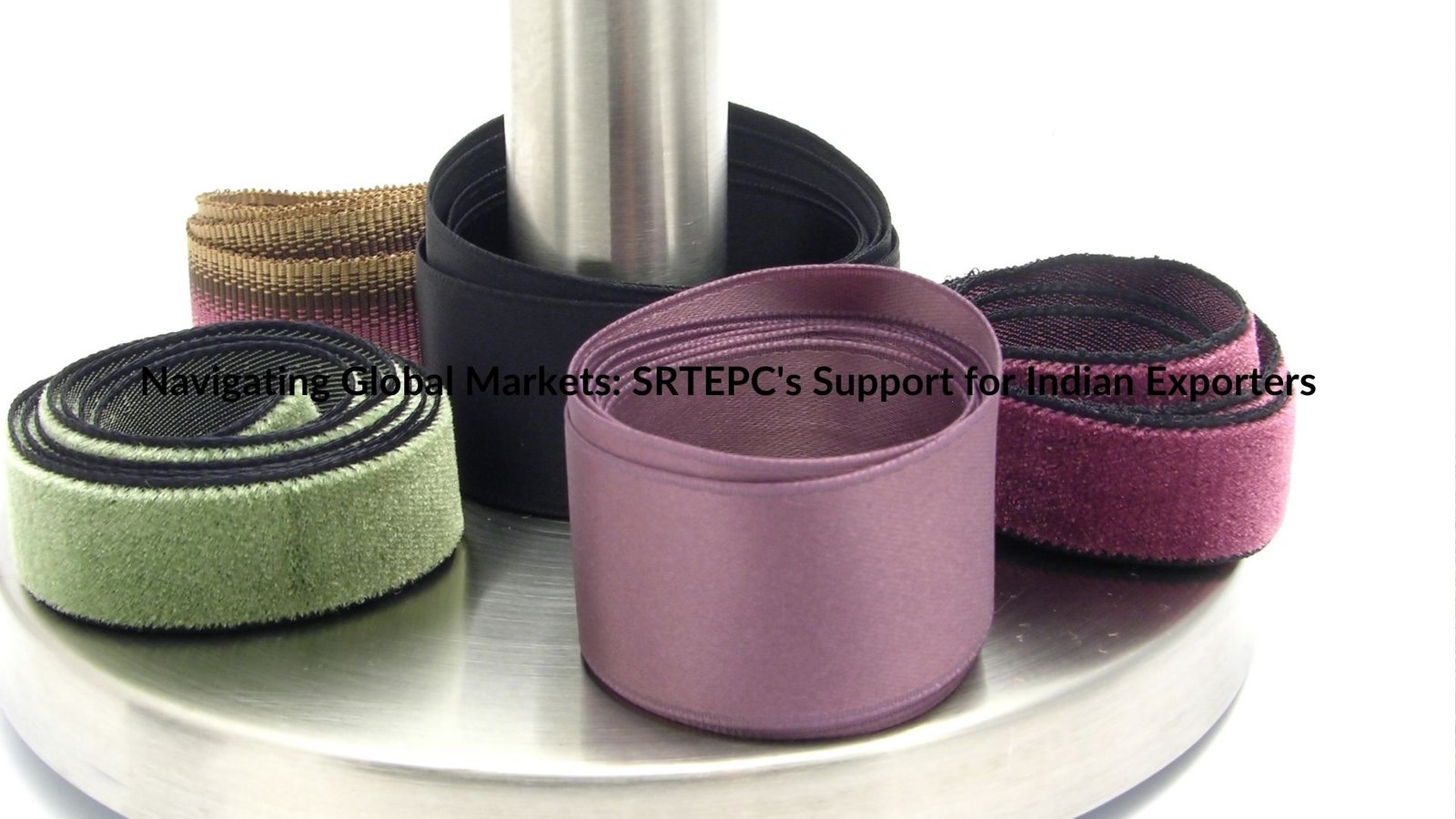 Navigating Global Markets: SRTEPC's Support for Indian Exporters
